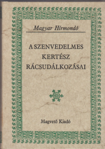 A szenvedelmes kert�sz r�csud�lkoz�sai (Magyar H�rmond�)