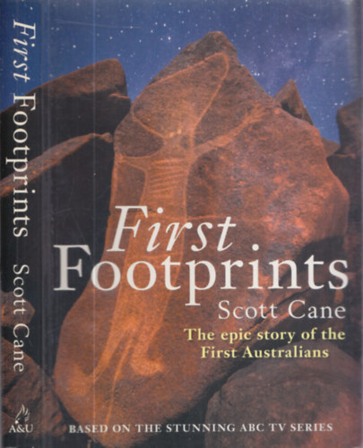 First Footprints (The Epic Story of the First Australians)