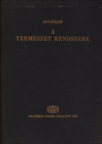 A termszet rendszere - A termszeti s erklcsi vilg trvnyei  (Az istensgrl; ltnek bizonytkairl, tulajdonsgairl; mikppen befolysolja az emberi boldogsgot)