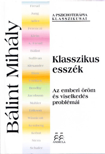 B�lint Mih�ly - Klasszikus essz�k: Az emberi �r�m �s viselked�s probl�m�i