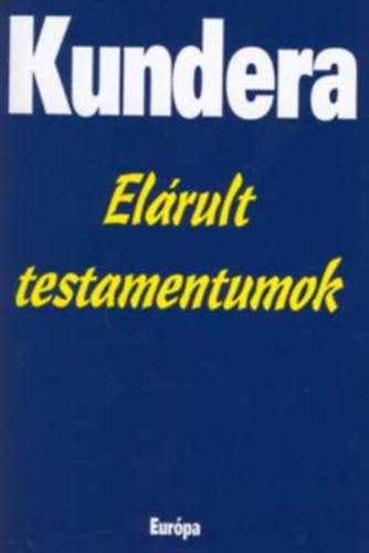 Kundera -El�rult testamentumok
