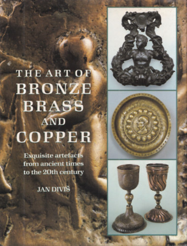 Jan Divis - The Art of Bronze, Brass and Copper