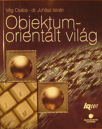 Objektumorientlt vilg. Szemllet s gyakorlat