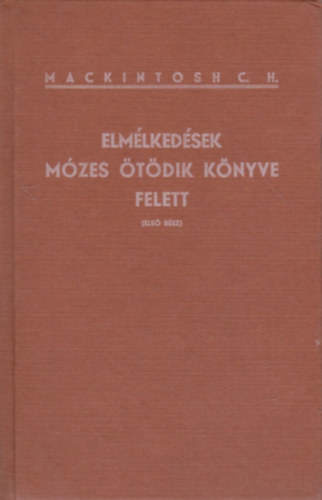 C. H. Mackintosh - Elmlkedsek Mzes tdik knyve felett (Els rsz)