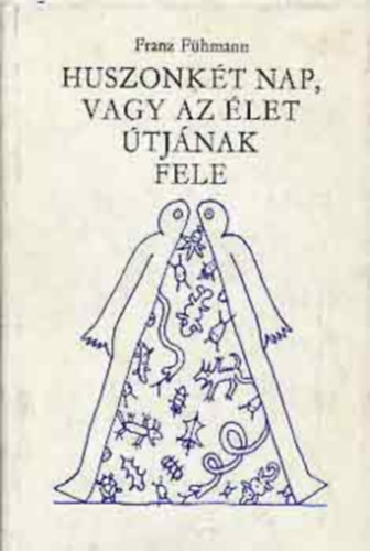 Huszonkt nap, vagy az let tjnak fele