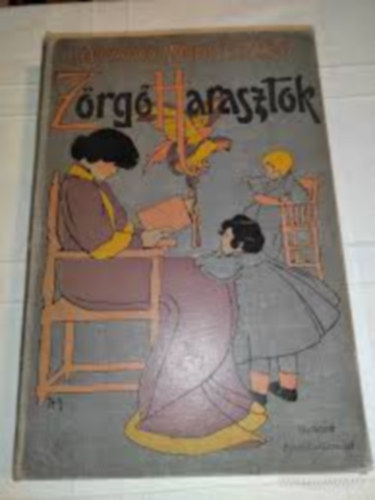 Farkasfalvi Mauks Cornlia - Zrg harasztok (Elbeszlsek az ifjsg szmra)- Mhlbeck Kroly rajzaival