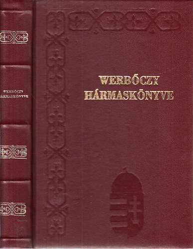 Werbczy Istvn hrmasknyve (Magyar Trvnytr)- reprint