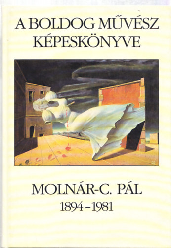 A boldog mvsz kpesknyve - Molnr C. Pl 1894-1981