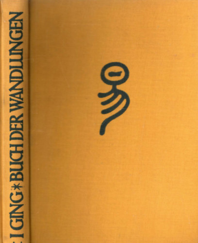 I Ging: Das Buch der Wandlungen.  Drittes Buch.