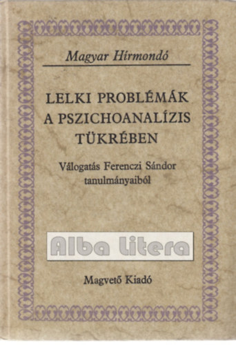 Lelki problmk a pszichoanalzis tkrben (Magyar Hrmond)