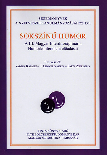 Sokszn humor - A III. Magyar Interdiszciplinris Humorkonferencia eladsai