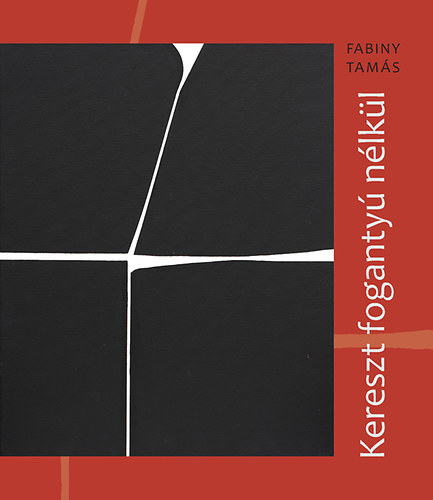 Fabiny Tams - Kereszt foganty nlkl