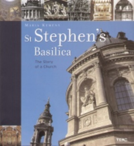 A Szent Istvn-bazilika - Egy templompts trtnete (angol)