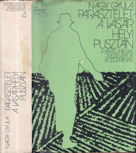 Parasztlet a vsrhelyi pusztn- A Bks Megyei Mzeumok kzlemnyei  1975/4