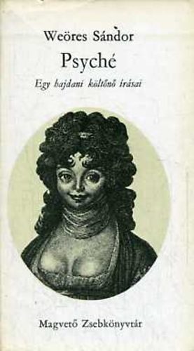 Psych�. Egy hajdani k�lt�n� �r�sai