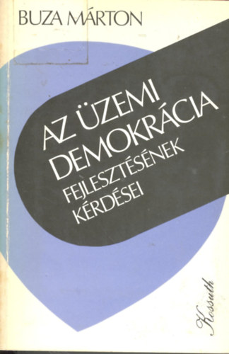 Buza M�rton - Az �zemi demokr�cia fejleszt�s�nek k�rd�sei