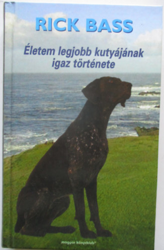 �letem legjobb kuty�j�nak igaz t�rt�nete