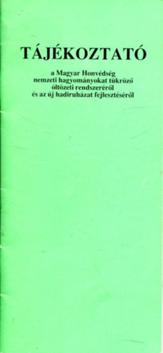 Tjkoztat a Magyar Honvdsg nemzeti hagyomnyokat tkrz ltzeti rendszerrl s az j hadiruhzat fejlesztsrl