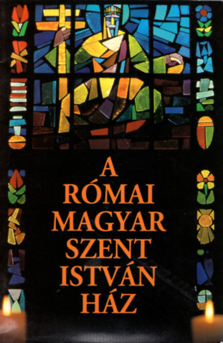 A rmai magyar Szent Istvn hz ( magyar-olasz-nmet nyelv )