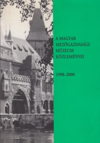 A Magyar  Mez�gazdas�gi M�zeum k�zlem�nyei 1998-2000