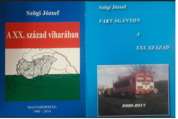 A XX. szzad viharban -Magyarorszg 1900-2014 + Vakvgnyon a XX. szzad  - Magyarorszg 2000 - 2017 ( 2 ktet )