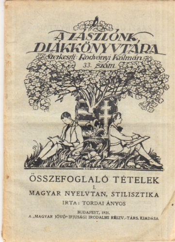 sszefoglal Ttelek I.- Magyar nyelvtan, stilisztika (A zszlnk dikknyvtra 33.szm)
