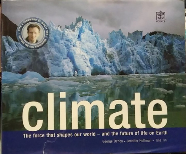 limate - The force that shapes our worls - and the future of life on Earth (a kl�ma m�k�d�se �s a f�ldi �letre gyakorolt hat�sai) - angol nyelv� kiadv�ny