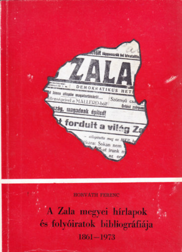 A Zala megyei hrlapok s folyiratok bibliogrfija 1861-1973