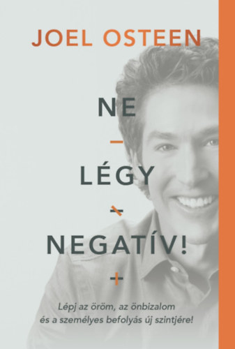 Ne lgy negatv!