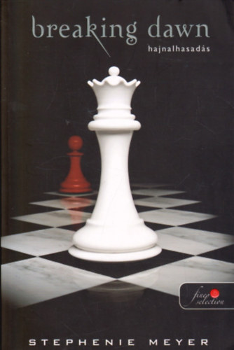 Stephenie Meyer - Breaking Dawn - Hajnalhasads