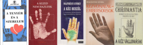 Dr. Kosutány István, Majthényi György, Robert Fludd de Fluctibus Philippus de May, Jen Van Guy Rosta Erzsébet - 5 db könyv tenyérjóslásról: A kezed nem hazudik + Kézvonalak - Embersorsok + A kéz beszél + Chiromantia - A kéz vallomásai - Az erővonalak bölcselete + A tenyér és a szerelem