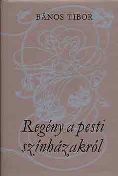 Reg�ny a pesti sz�nh�zakr�l