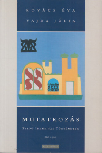 Kov�cs �va-Vajda J�lia - Mutatkoz�s (zsid� identit�s t�rt�netek)