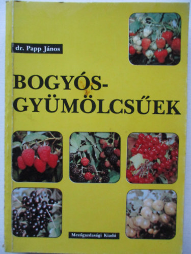 Bogy�sgy�m�lcs�ek (Szam�ca, m�lna, szeder, ribiszke, k�szm�te)