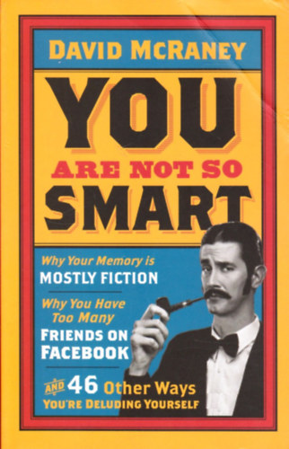 David McRaney - You are Not So Smart