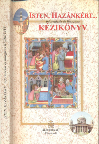 Madari Gyula /sszell./ - Isten, haznkrt...Informcis s liturgikus kziknyv