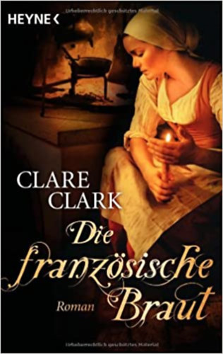 Clare Clark - Die franz�sische Braut