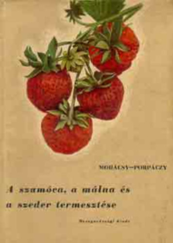 Moh�csy M�ty�s - Porp�czy Alad�r - A szam�ca, a m�lna �s a szeder termeszt�se