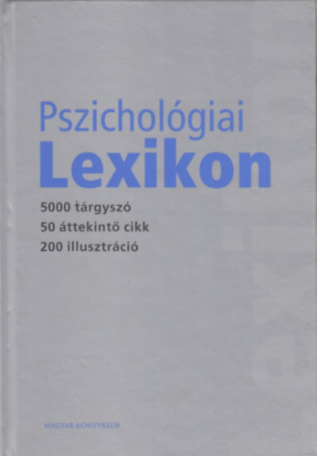 Pszicholgiai lexikon (5000 trgysz - 50 ttekint cikk - 200 illusztrci)