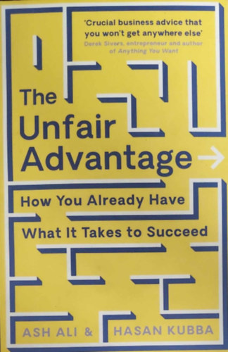 Ash Ali - Hasan Kubba - The Unfair Advantage - How You Already Have What It Takes to Succeed