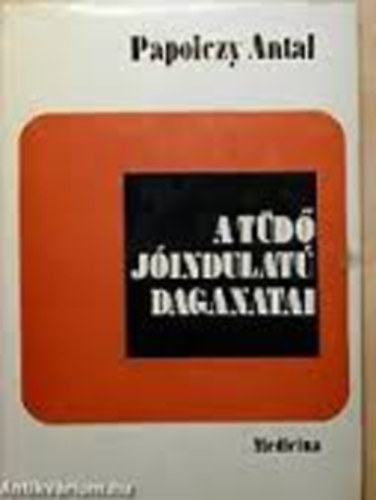 Papolczy Antal - A t�d� j�indulat� daganatai