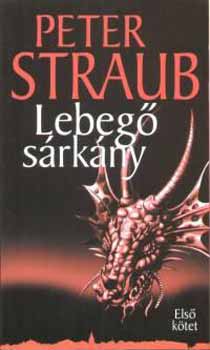 Peter Straub - Lebeg srkny I-II.