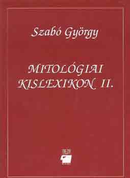 Szab Gyrgy - Mitolgiai kislexikon II.