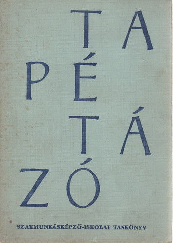 Király Ferenc - Tapétázó szakmai ismeretek
