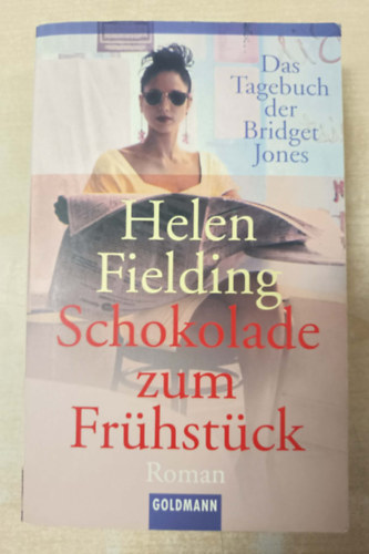 Helen Fielding - Schokolade Zum Fr�hst�ck. Das Tagebuch Der Bridget Jones