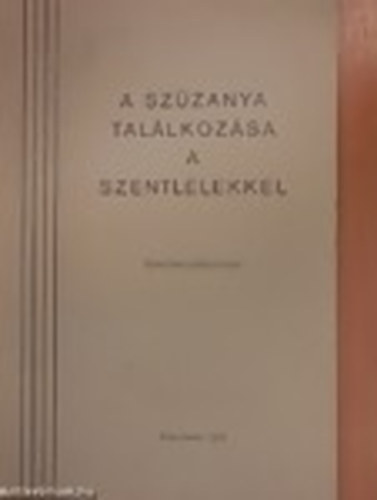 A szzanya tallkozsa a szentllekkel