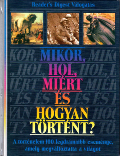 Mikor, hol, mi�rt �s hogyan t�rt�nt?