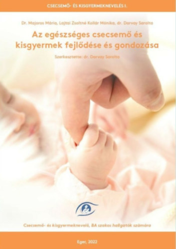 Az eg�szs�ges csecsem� �s kisgyermek fejl�d�se �s gondoz�sa