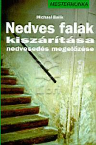 Michael Bal�k - Nedves falak kisz�r�t�sa nedvesed�s megel�z�se