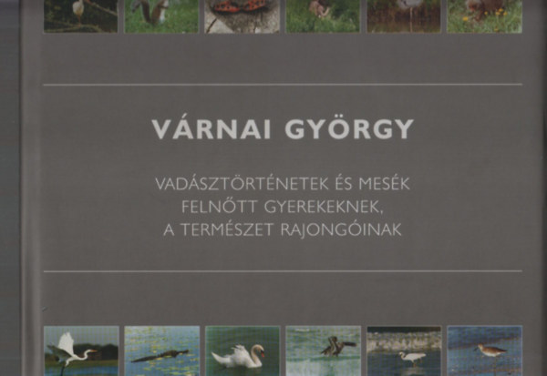 Vadsztrtnetek s ms mesk felntt gyerekeknek, a termszet rajonginak